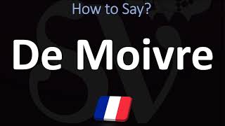 How to Pronounce De Moivre CORRECTLY [upl. by Custer]