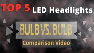 Brightest amp Best LED Headlights  Review quot5 Top LED Headlight Bulbs [upl. by Rabma]