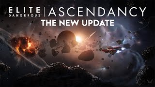 Elite Dangerous Ascendancy  The NEXT BIG Update [upl. by Sheffield]