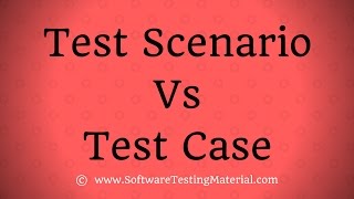 Test Scenario Vs Test Case [upl. by Belier764]