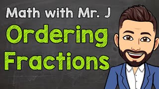 Ordering Fractions  How to Order Fractions with Unlike Denominators [upl. by Eiramana]