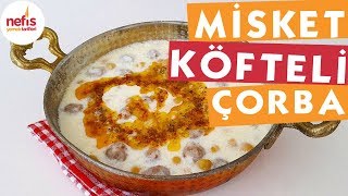 Misket Köfteli Çorba Tarifi  Çorba Tarifleri  Nefis Yemek Tarifleri [upl. by Ligetti]