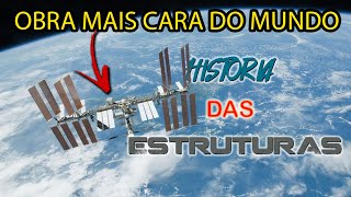 Como a Estação Espacial foi construída  História da Estruturas [upl. by Oirretna]