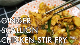 Ginger Scallion Chicken Stir Fry  Done in 30 minutes [upl. by Georgie134]