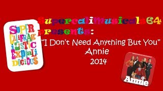 I Dont Need Anything But YouLyrics Annie 2014 [upl. by Eisak]