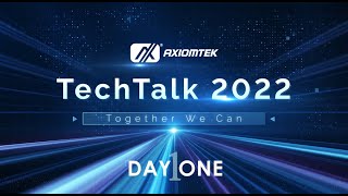 Axiomtek TechTalk 2022  DAY 1 [upl. by Phillipp]