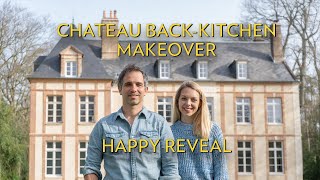 Chateau backkitchen MAKEOVER HAPPY REVEAL How to renovate a chateau without killing your partner [upl. by Malva]