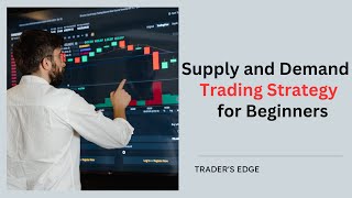 Supply and Demand Trading Strategy for Beginners Traders Edge [upl. by Tik660]