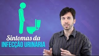 PRINCIPAIS SINTOMAS DA INFECÇÃO URINÁRIA [upl. by Eob]