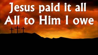 Jesus paid it all hymn  lyrics [upl. by Atinehc]