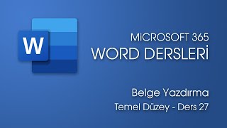 Belge Yazdırma Temel Düzey Word Dersleri 27 [upl. by Hcab]