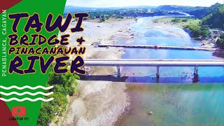 TAWI BRIDGE amp PINACANAUAN RIVER  Peñablanca Cagayan [upl. by Schaab130]