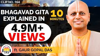 Bhagavad Gita Explained In 10 Minutes ft GaurGopalDas  TRS Clips [upl. by Dirraj]