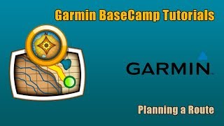 Garmin Basecamp Tutorials  Planning a Route [upl. by Aihn]