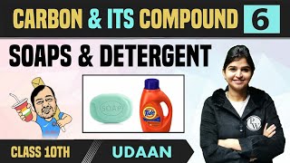 Carbon and Its Compound 06  Soaps and Detergent  Class 10  NCERT  Udaan [upl. by Kcoj]