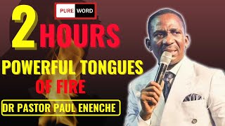 🔥🔥🔥 2 hours powerful tongues of fire 🔥  Dr Pastor Paul Enenche [upl. by Davida]