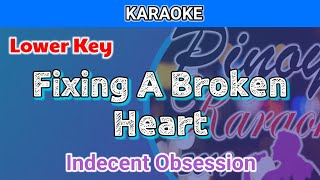 Fixing A Broken Heart by Indecent Obsession Karaoke  Lower Key [upl. by Ramah]