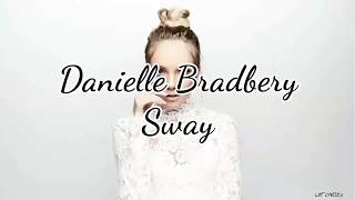 Danielle Bradbery  Sway Lyrics [upl. by Hester651]