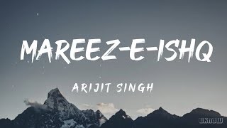 MareezeIshq Lyrics  Arijit Singh 🎵 [upl. by Aicenek]