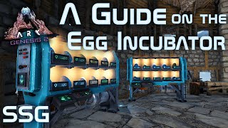 ARK Genesis 2 A Guide on The Egg Incubator [upl. by Koerlin]