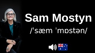 How to pronounce Sam Mostyn [upl. by Arlette]