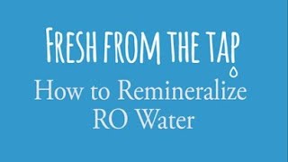 5 Ways to REMINeralize Reverse Osmosis Water [upl. by Furiya]