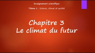 Tle Enseignement ScientifiqueT1C3Le climat du futur [upl. by Magdalene]