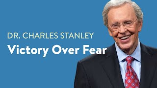 Victory Over Fear– Dr Charles Stanley [upl. by Mourant878]