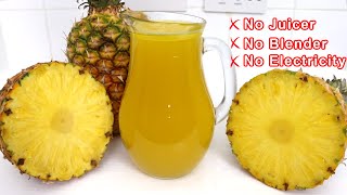 How To Make PINEAPPLE JUICE WITHOUT A JUICER OR BLENDER [upl. by Haldeman]