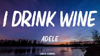 Adele  I Drink Wine Lyrics [upl. by Braasch698]