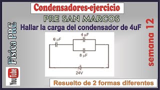 Ejercicio condensadores Pre San MarcosSemana 12 [upl. by Onitrof]