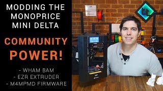 Modding the Monoprice Mini Delta thanks to an awesome community [upl. by Candis99]