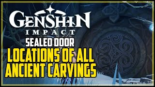 All Ancient Carving Locations Genshin Impact How to Open Dragonspine Sealed Door [upl. by Airrehs]