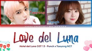 Taeyong NCT amp Punch  Love del Luna Hotel Del Luna OST 13 Lyrics Color Coded HanRomEng [upl. by Arimas]