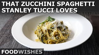 That Zucchini Spaghetti Stanley Tucci Loves Spaghetti alla Nerano  Food Wishes [upl. by Hatti475]