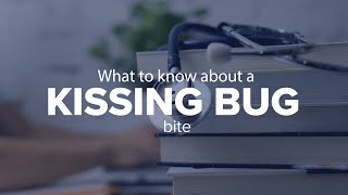 Expert Insights What to know about a kissing bug bite [upl. by Otero640]