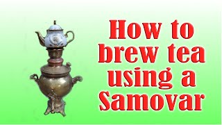 How to make tea in a samovar [upl. by Carolee]