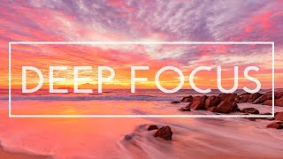 Deep Focus Music  4 Hours of Music for Studying Concentration and Work [upl. by Sheilah]