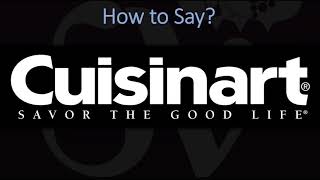 How to Pronounce Cuisinart CORRECTLY [upl. by Akiemat521]