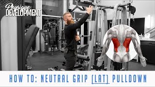 How to Neutral Grip Pulldown Latsfocused for Physique Development [upl. by Yrrehc397]