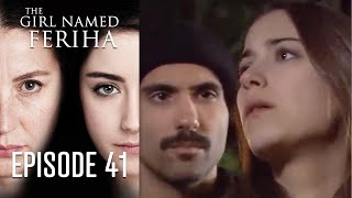 The Girl Named Feriha  Episode 41 [upl. by Aisemaj]