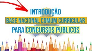 BNCC INTRODUÃ‡ÃƒO  CONCURSOS PÃšBLICOS O QUE VOCÃŠ PRECISA SABER [upl. by Nedyah]