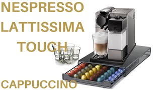 Nespresso Lattissima Touch  How to make Latte [upl. by Dahlia]