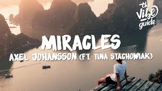 Axel Johansson  Miracles Lyrics ft Tina Stachowiak [upl. by Yr]