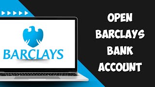 How to open Barclays Bank Account From PC 2024 [upl. by Latini]