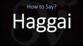 How to Pronounce Haggai CORRECTLY [upl. by Namref]