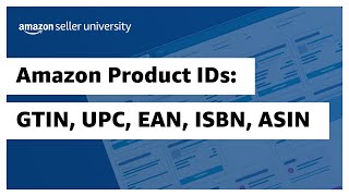 Learn about Amazon Product IDs GTIN UPC EAN ISBN ASIN [upl. by Alamaj]