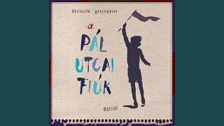 Éljen A Grund A Pál Utcai Fiúk Indulója [upl. by Loferski]