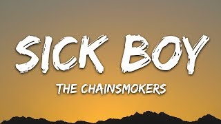 The Chainsmokers  Sick Boy Lyrics [upl. by Joleen378]