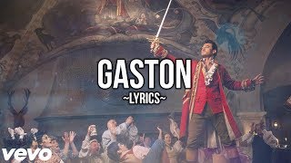 Beauty amp The Beast  Gaston Lyrics HD [upl. by Cha944]